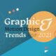 Top 6 Graphic and Motion Design Trends for 2021